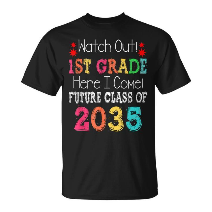 Watch Out 1St Grade Here I Come Future Class 2035  Unisex T-Shirt