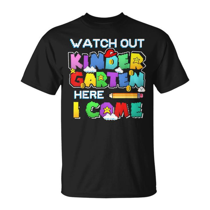 Watch Out Kindergarten Here I Come Back To School Outfits Unisex T-Shirt