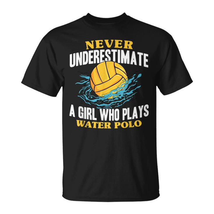 Waterpolo Never Underestimate A Girl Who Plays Water Polo Water Polo Funny Gifts Unisex T-Shirt