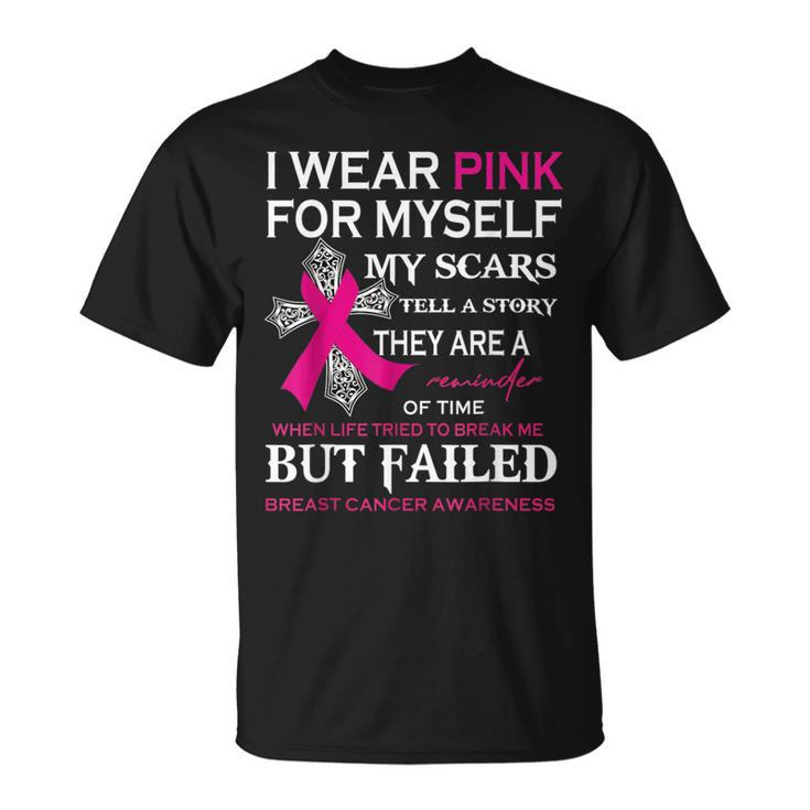 I Wear Pink For Myself My Scars Tell A Story T-Shirt