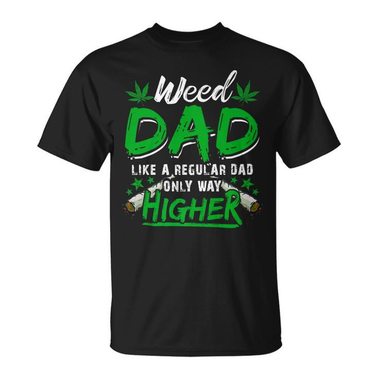 Weed Dad Marijuana Funny 420 Cannabis Thc For Fathers Day   Gift For Women Unisex T-Shirt