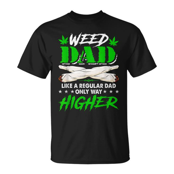 Weed Dad Marijuana Funny Fathers Day For Daddy  Gift For Women Unisex T-Shirt