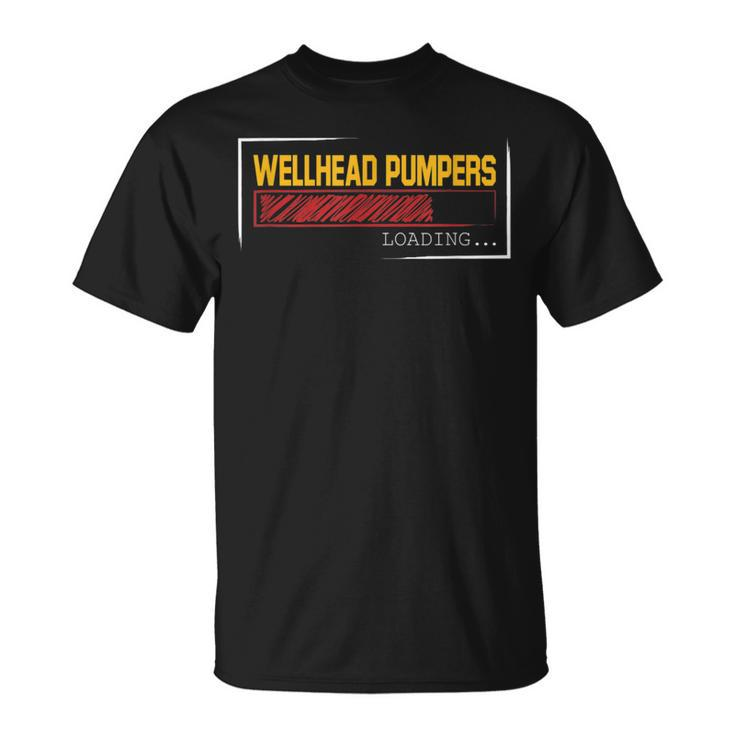Wellhead Pumpers Degree Loading T-Shirt