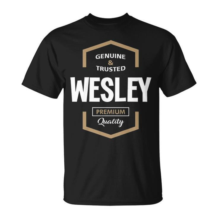 Wesley Name Gift Wesley Quality Unisex T-Shirt