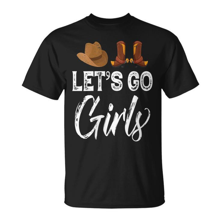 Western Cowgirl Country Cowboy Boots Hat Lets Go Girls Gift For Womens Unisex T-Shirt