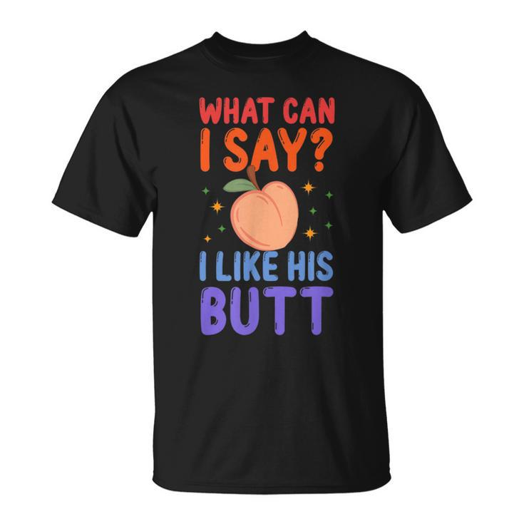 What Can I Say I Like His Butt Matching Gay Couple Peach  Unisex T-Shirt