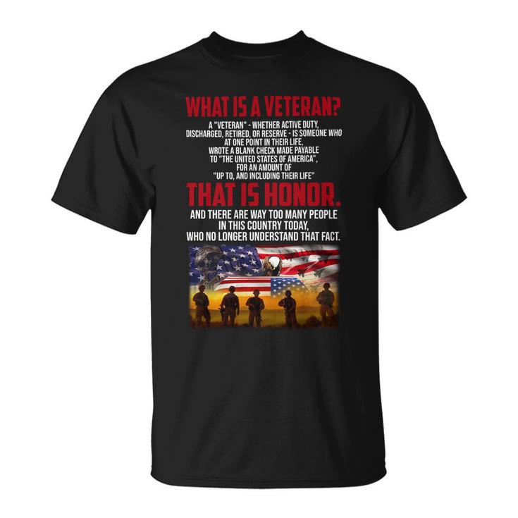 What Is A Veteran A Veteran- Whether Active Duty Discharged Retired Or Reserve- Is Someone Who Unisex T-Shirt