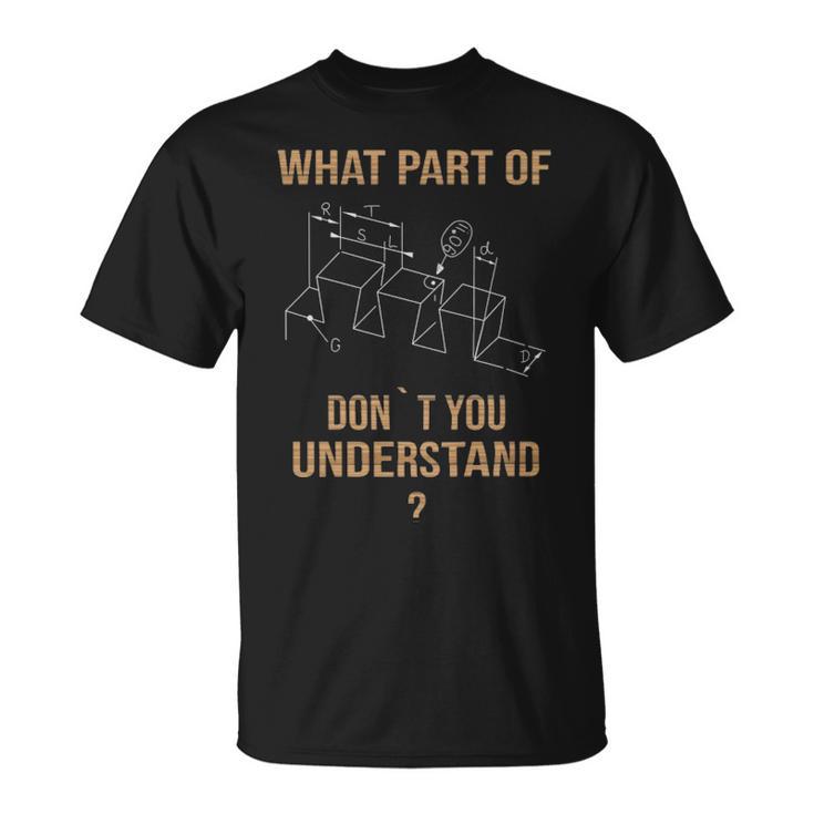 What Part Of Carpenter Joiner Gift  - What Part Of Carpenter Joiner Gift  Unisex T-Shirt