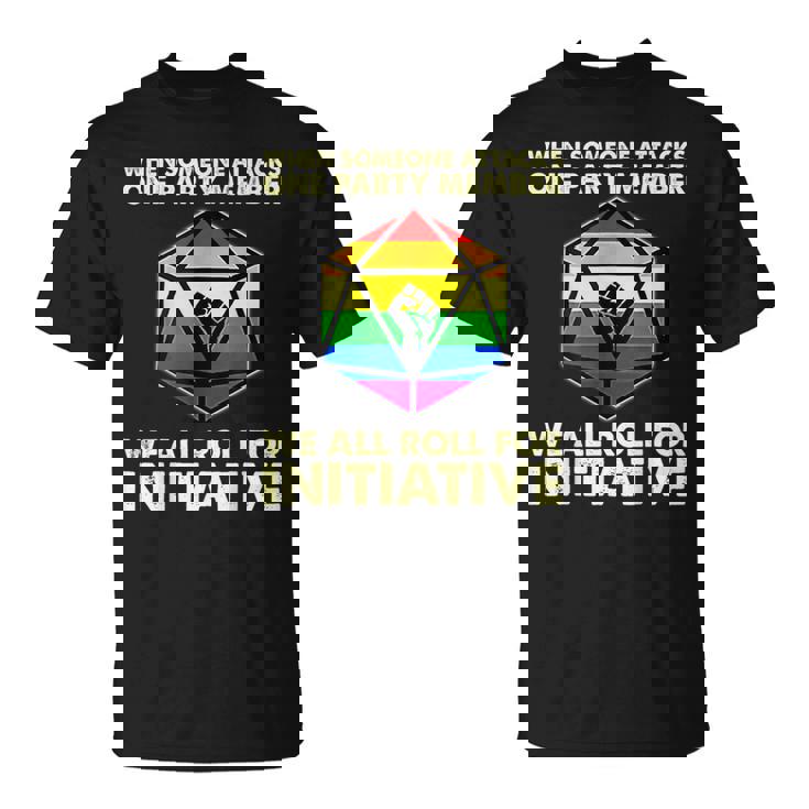 When Someone Attacks One Party Member We Roll For Initiative T-Shirt
