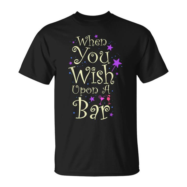 When You Wish Upon A Bar For Magical Nights T-Shirt