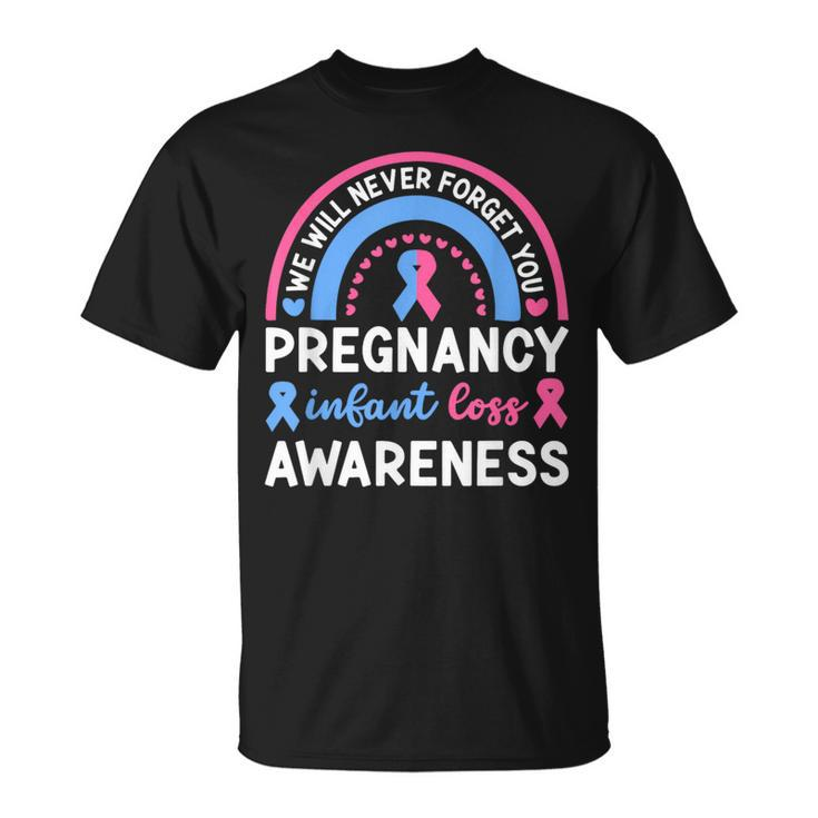 We Will Never Forget You Pregnancy Infant Loss Awareness T-Shirt