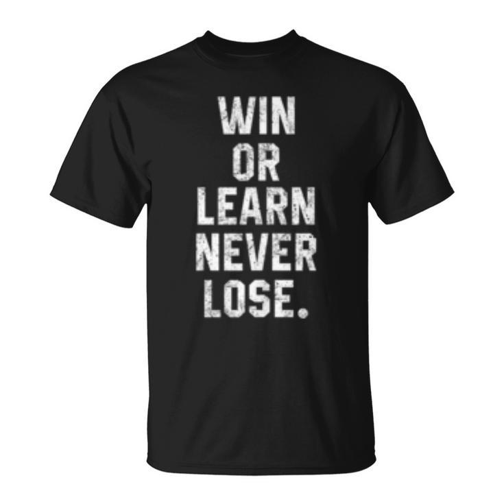 Win Or Learn Never Lose Motivational Volleyball Saying Gift  Unisex T-Shirt