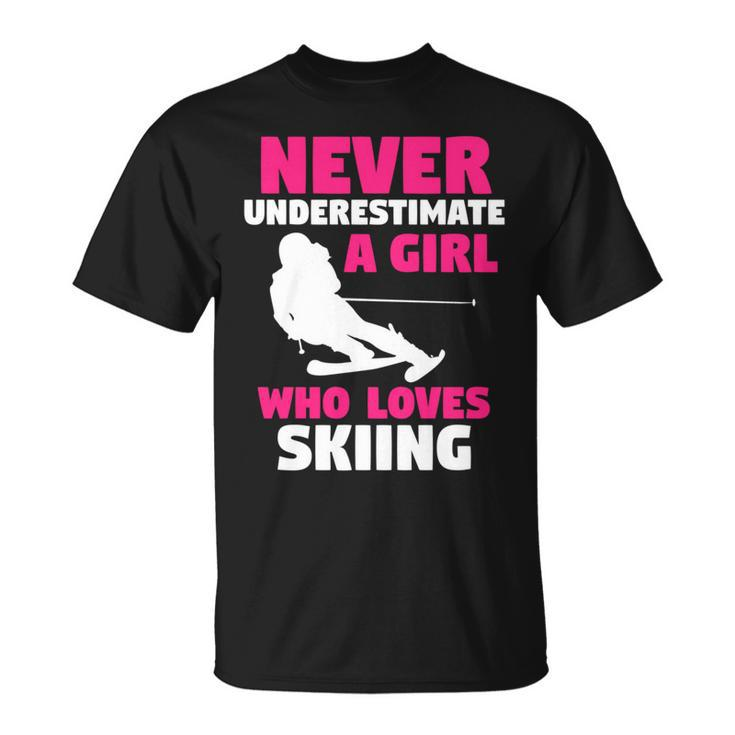 Winter Sport | Never Underestimate A Girl Who Loves Skiing Skiing Funny Gifts Unisex T-Shirt