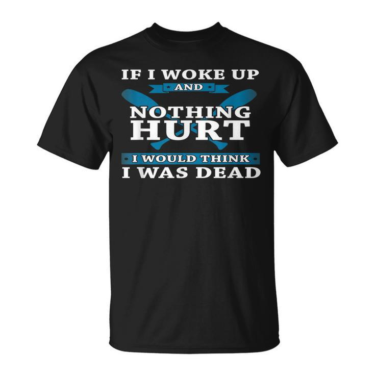 If I Woke Up And Nothing Hurt Rowing T T-Shirt