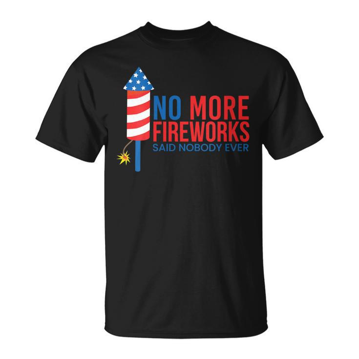 Womens No More Fireworks Funny Patriotic July 4Th American Flag  Unisex T-Shirt