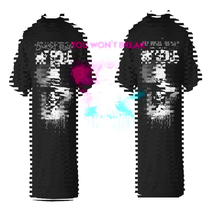 You Won't Break My Soul Vintage Strong Feminist Graffiti T-Shirt