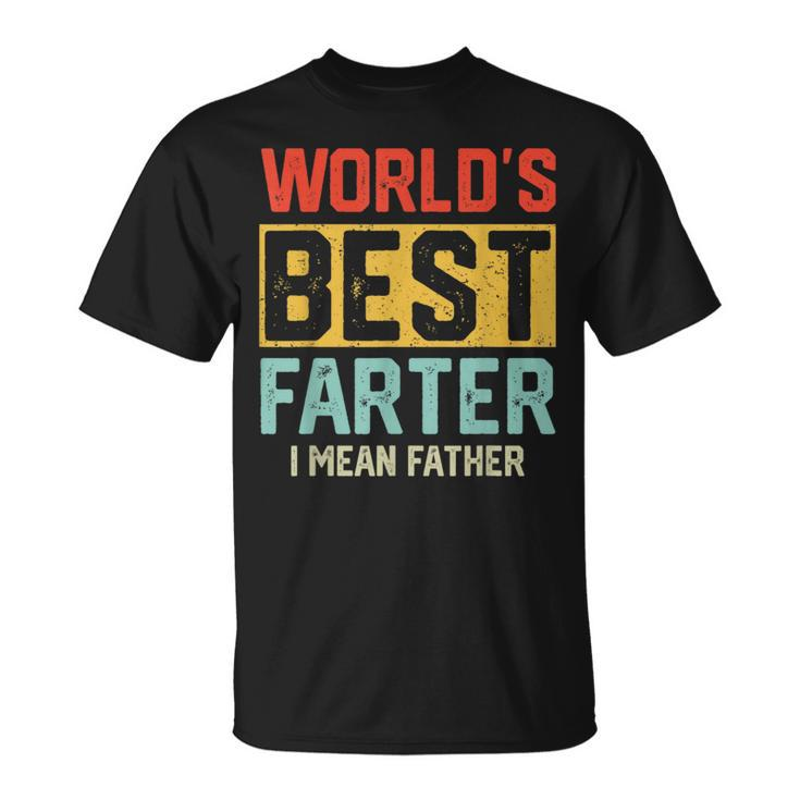 Worlds Best Farter I Mean Father Fathers Day Cool Dad  Unisex T-Shirt