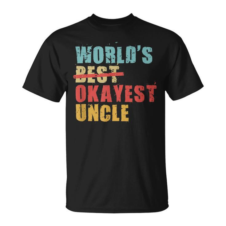 Worlds Best Okayest Uncle Acy014b  Unisex T-Shirt