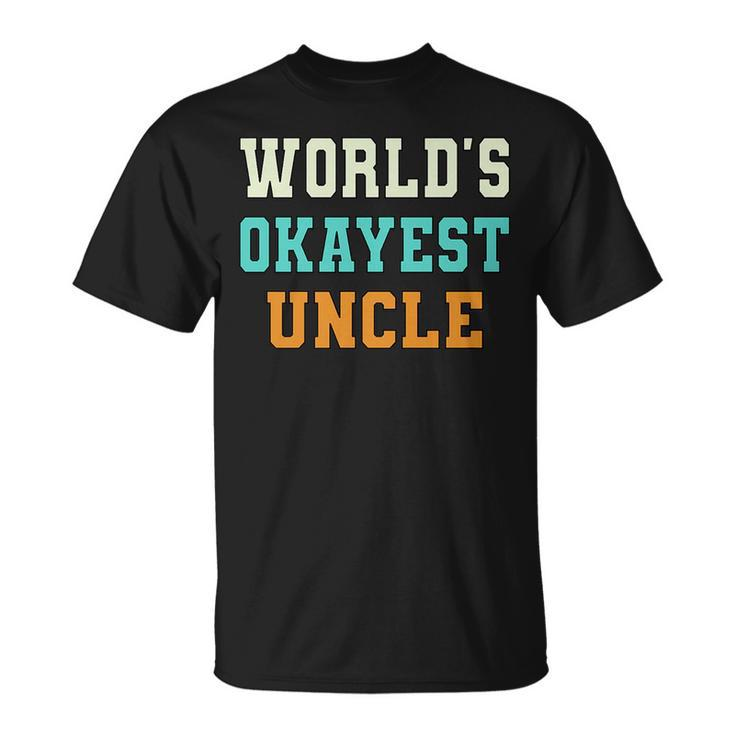 Worlds Okayest Uncle Funny Joke   Unisex T-Shirt
