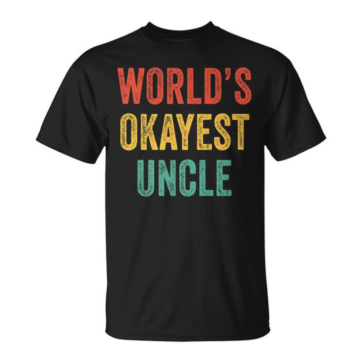 Worlds Okayest Uncle Funny Sibling Brother Vintage Retro   Unisex T-Shirt