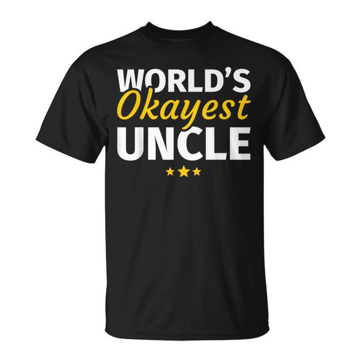 Worlds Okayest Uncle  Gift Unisex T-Shirt