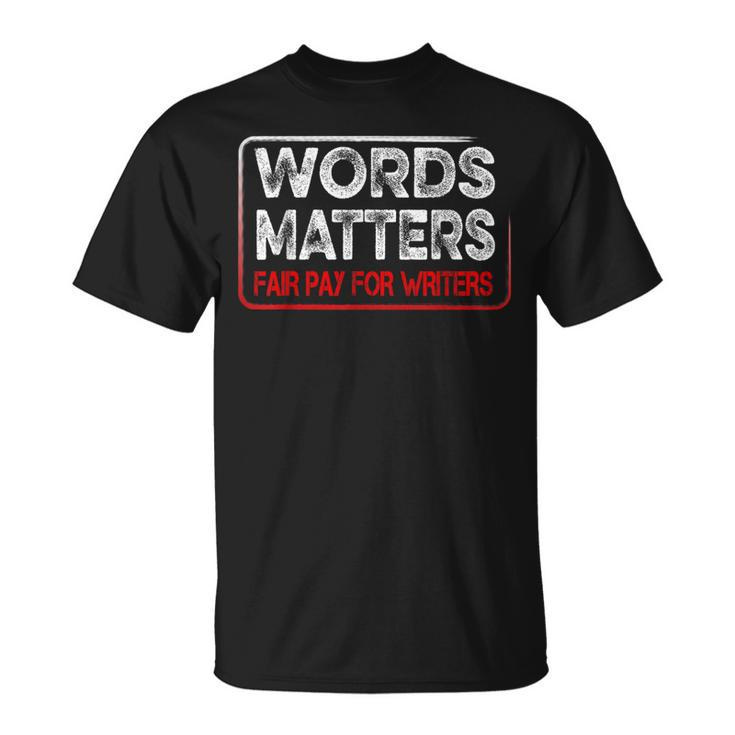 Writers Guild Of America Strike Words Matters Fair Pay Wga T-Shirt