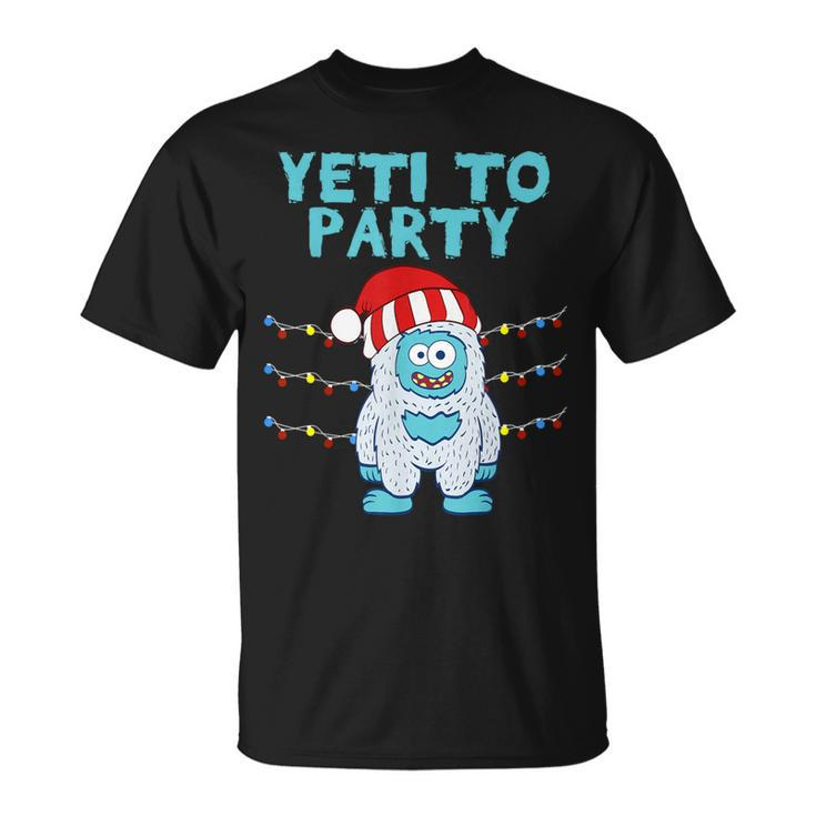 Yeti To Party Snowy Winter Apparel Ready To Party Yeti T-Shirt