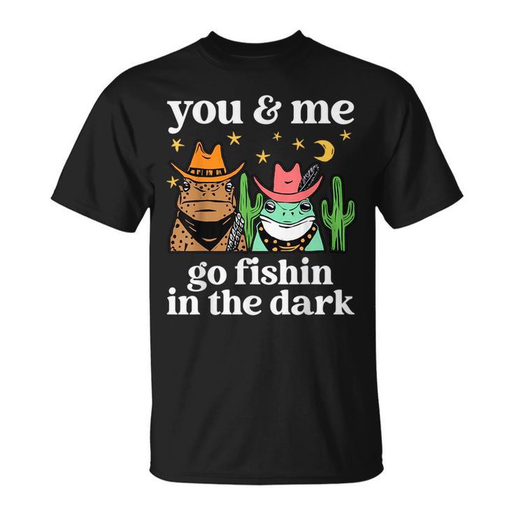 You & Me Go Fishin In The Dark Country Frogs Quote Big and Tall