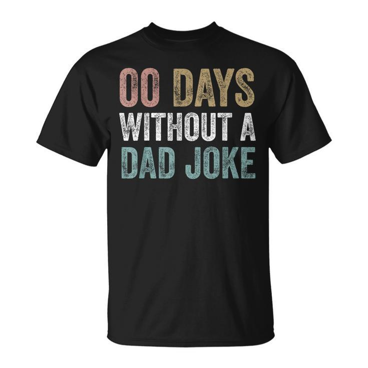 Zero Days Without A Dad Joke Vintage Funny Fathers Day Men  Unisex T-Shirt