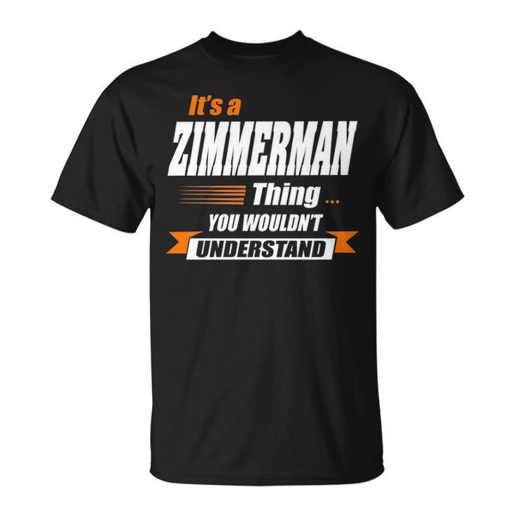 Zimmerman Name Gift Its A Zimmerman Thing Unisex T-Shirt