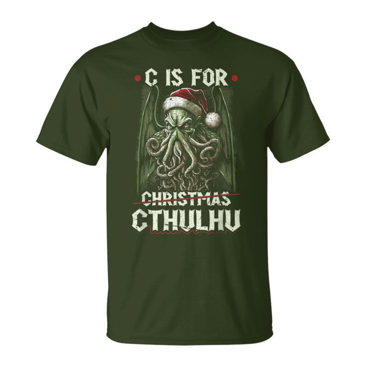 C Is For Cthulhu Christmas Cosmic Horror Cthulhu T-Shirt
