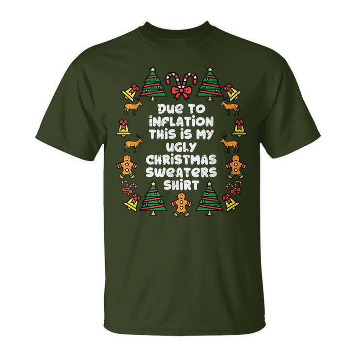 Due To Inflation This Is My Christmas Sweaters T-Shirt
