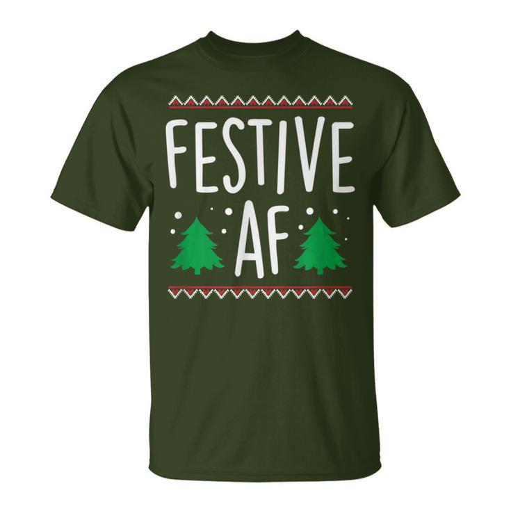 Festive Af Christmas Holidays Season Humor T-Shirt