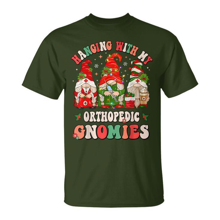 Hanging With My Orthopedic Gnomies Christmas Rn Ortho Nurse T-Shirt