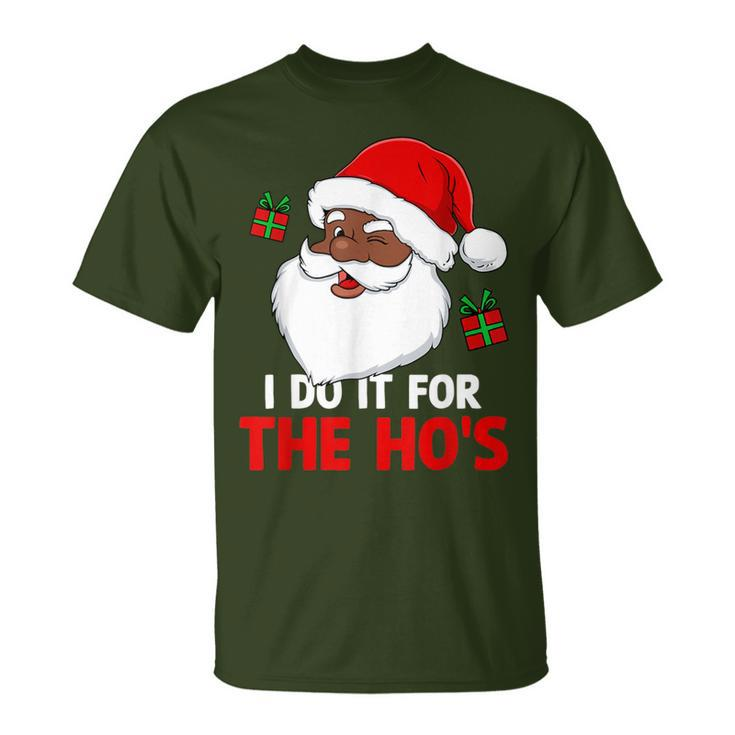 I Do It For The Ho's Santa Christmas Pajama Black Xmas T-Shirt