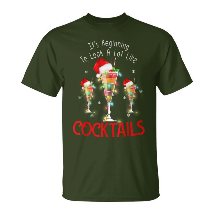 It's Beginning To Look A Lot Like Cocktails Christmas T-Shirt
