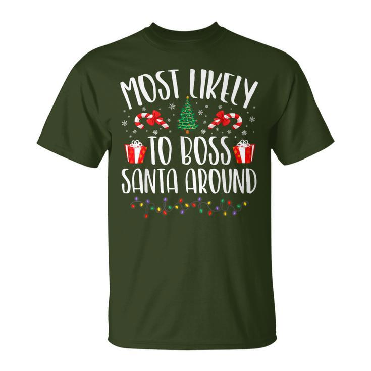 Most Likely To Boss Santa Around Christmas Family Matching T-Shirt