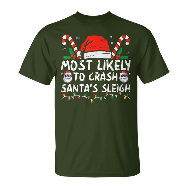 Most Likely To Crash Santa's Sleigh Christmas Joke T-Shirt