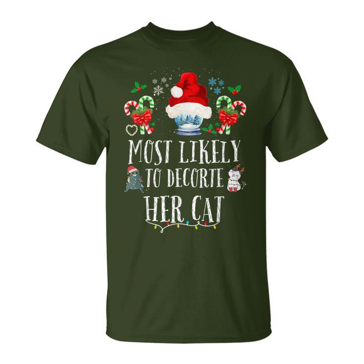 Most Likely To Decorate Her Cat Family Christmas Cat T-Shirt