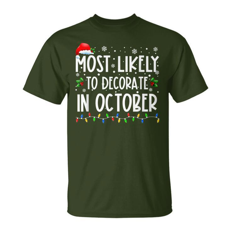 Most Likely To Decorate In October Family Christmas T-Shirt