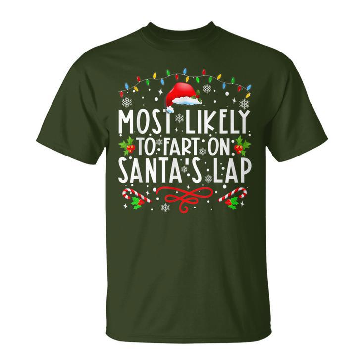 Most Likely To Fart On Santa's Lap Family Matching Christmas T-Shirt