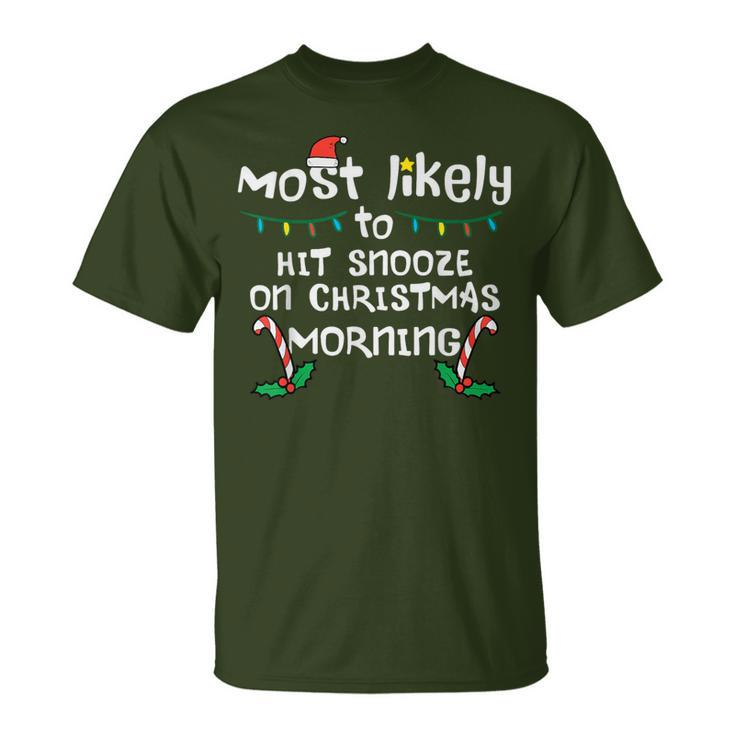 Most Likely Hit Snooze Christmas Morning Xmas Family Match T-Shirt