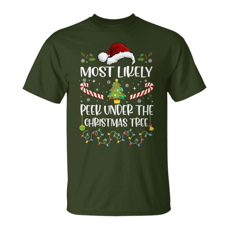 Most Likely To Peek Under The Christmas Tree Christmas T-Shirt