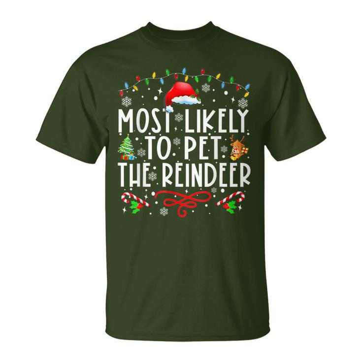 Most Likely To Pet The Reindeer Christmas T-Shirt