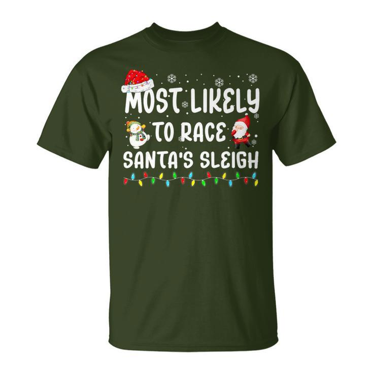 Most Likely To Race Santa's Sleigh Christmas Family Matching T-Shirt