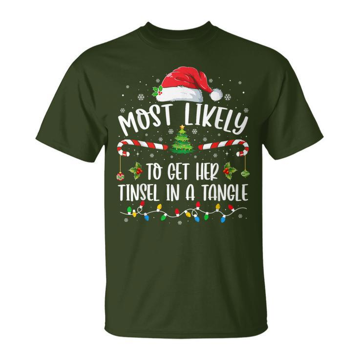 Most Likely To Get Her Tinsel In A Tangle Family Christmas T-Shirt