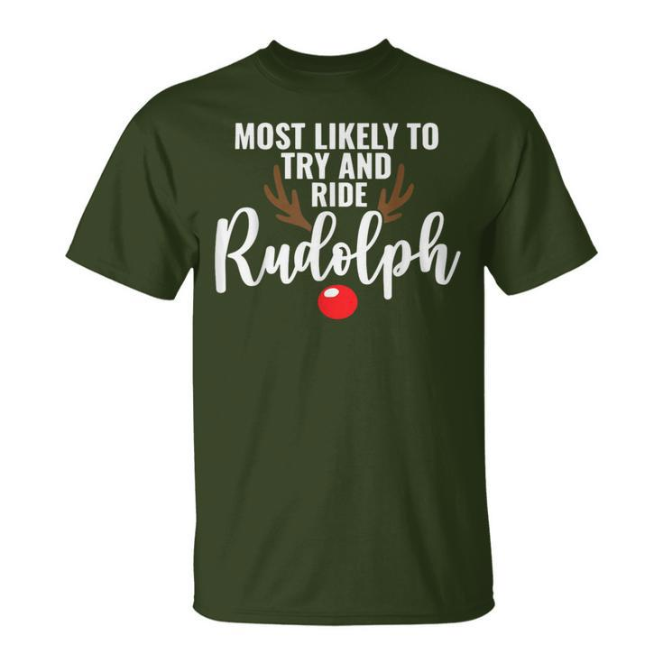 Most Likely To Try Ride Rudolph Couples Christmas T-Shirt