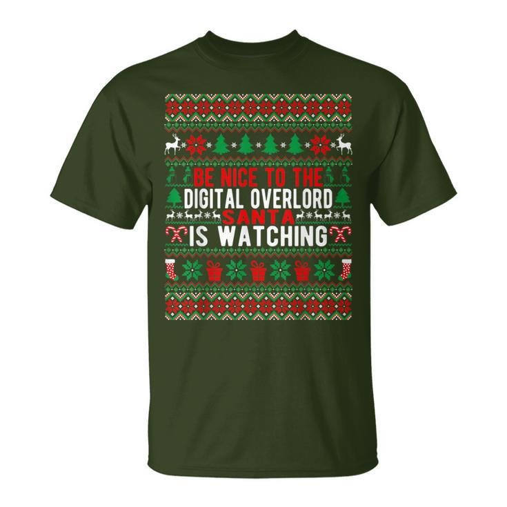Be Nice To The Digital Overlord Santa Is Watching Christmas T-Shirt