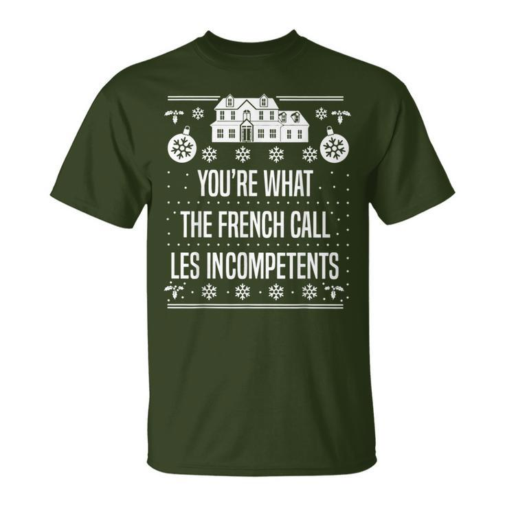 You're What The French Call Les Incompetents Xmas Alone Home T-Shirt