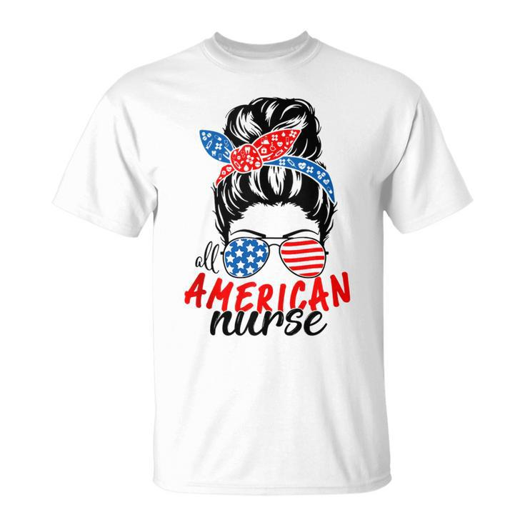 4Th Of July 2023 Messy Bun Mom Patriotic All-American Nurse Unisex T-Shirt